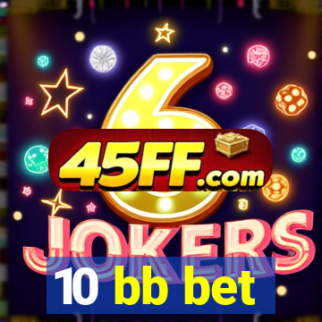 10 bb bet
